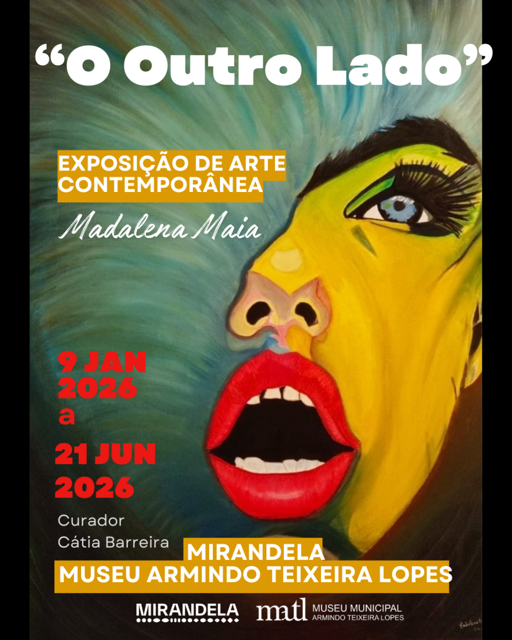 Inaugura&ccedil;&atilde;o da Exposi&ccedil;&atilde;o de Pintura &ldquo; O Outro Lado&rdquo; de Madalena Maia | MATL