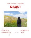 Exposi&ccedil;&atilde;o &ldquo;Projeto DAQUI&rdquo; Visita guiada com Paula Preto | Ecoteca